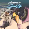 Judah Holiday - Good Life (feat. Kevin Rudolf) - Single